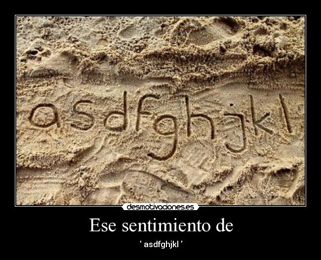 Ese sentimiento de -