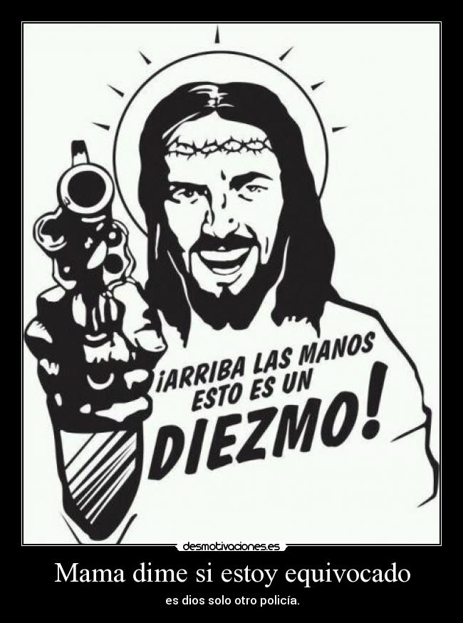 Mama dime si estoy equivocado - es dios solo otro policía.