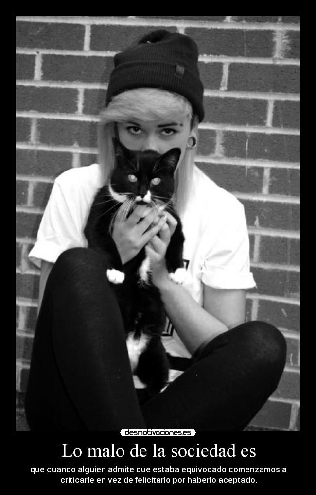 Lo malo de la sociedad es - 