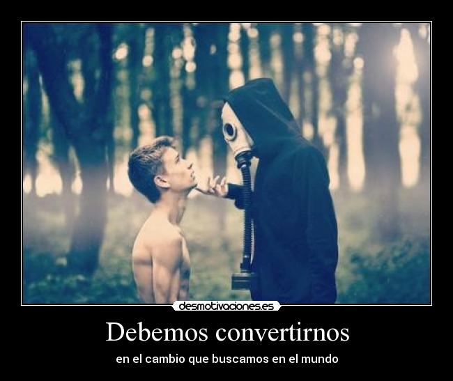 Debemos convertirnos -