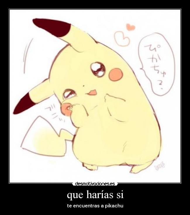 que harías si -