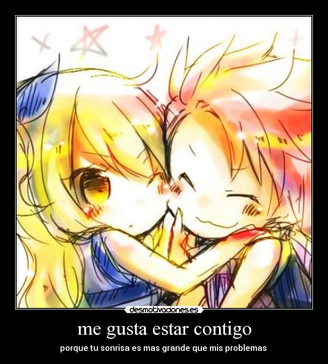 me gusta estar contigo - porque tu sonrisa es mas grande que mis problemas ♥