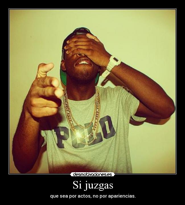 Si juzgas -