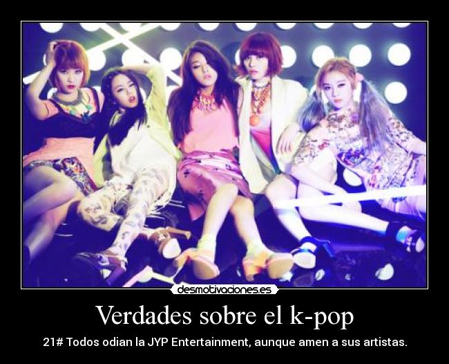 Verdades sobre el k-pop - 21# Todos odian la JYP Entertainment, aunque amen a sus artistas.
