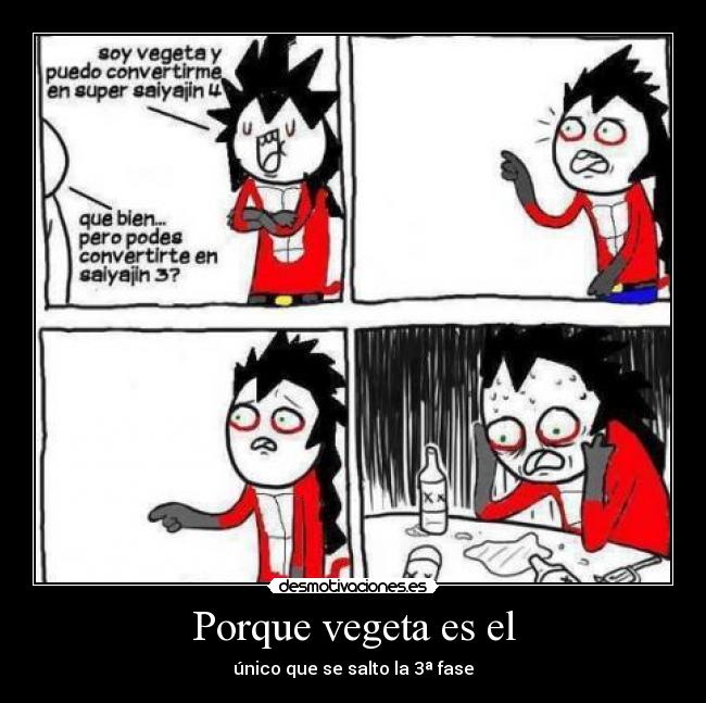 Porque vegeta es el - único que se salto la 3ª fase