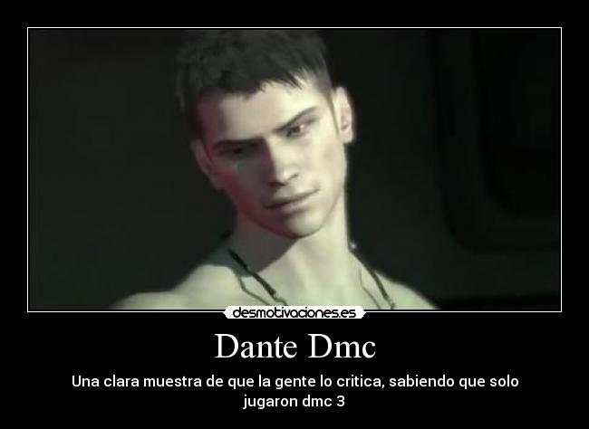Dante Dmc - Una clara muestra de que la gente lo critica, sabiendo que solo jugaron dmc 3