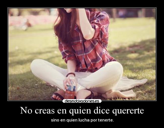No creas en quien dice quererte -