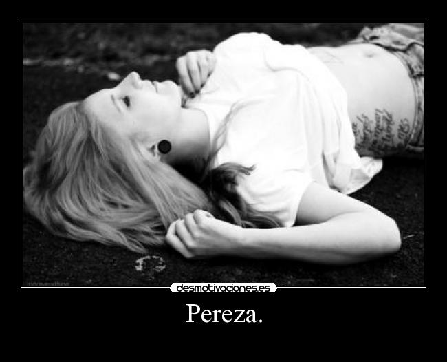 Pereza. -