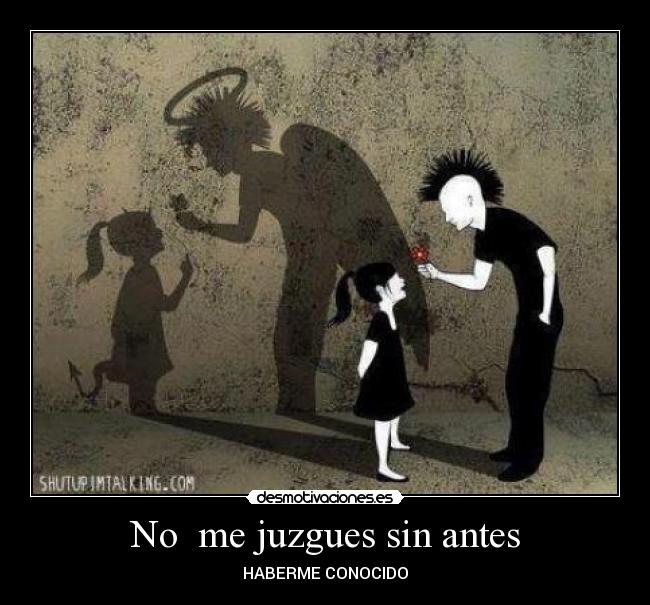No me juzgues sin antes - HABERME CONOCIDO