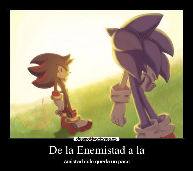 De la Enemistad a la - Amistad solo queda un paso