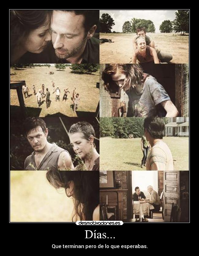 Días... - Que terminan pero de lo que esperabas.