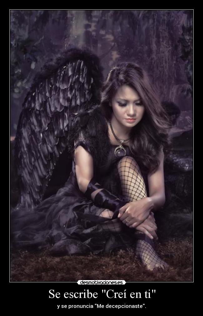 Se escribe Creí en ti - y se pronuncia Me decepcionaste.
