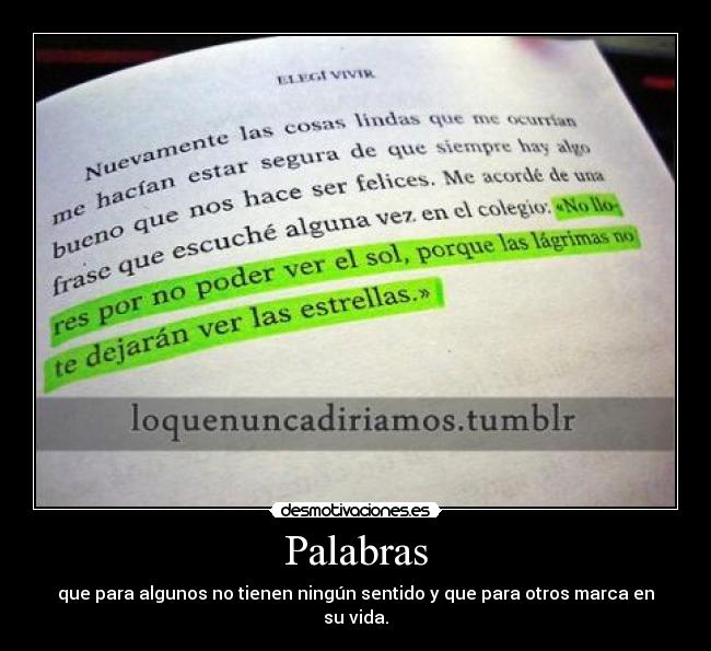 Palabras - que para algunos no tienen ningún sentido y que para otros marca en su vida.