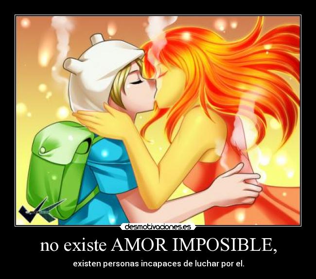no existe AMOR IMPOSIBLE, -