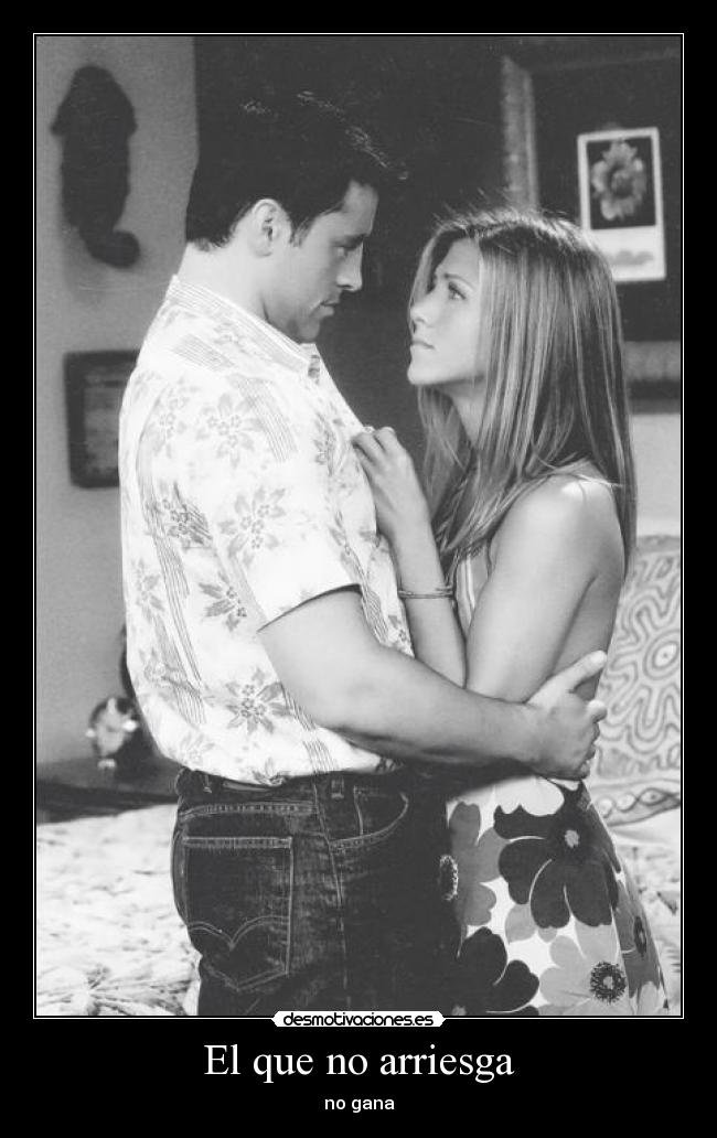 carteles jennifer aniston matt leblanc friends joey rachel desmotivaciones