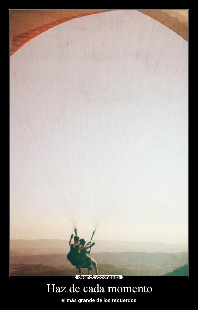 Haz de cada momento -