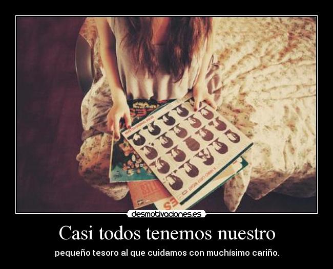 Casi todos tenemos nuestro -
