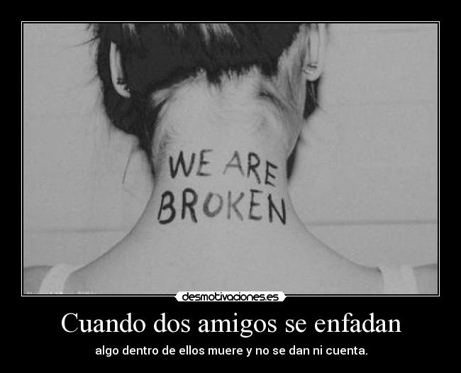 Cuando dos amigos se enfadan -