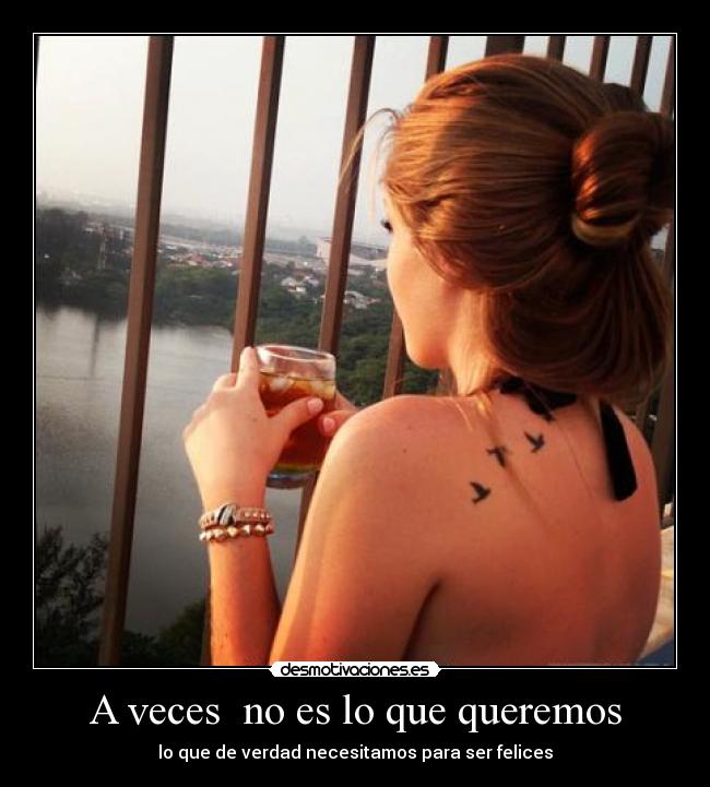 A veces  no es lo que queremos - 