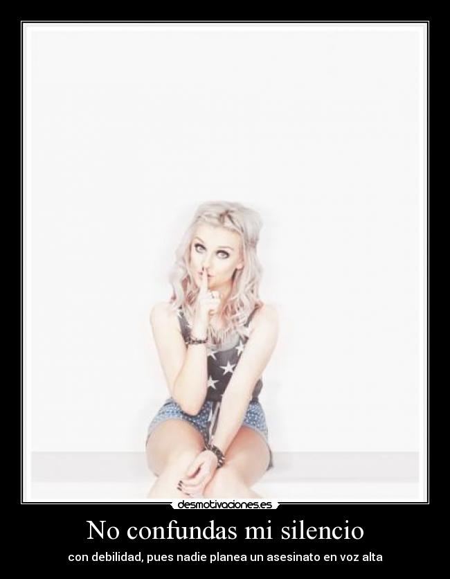 No confundas mi silencio -