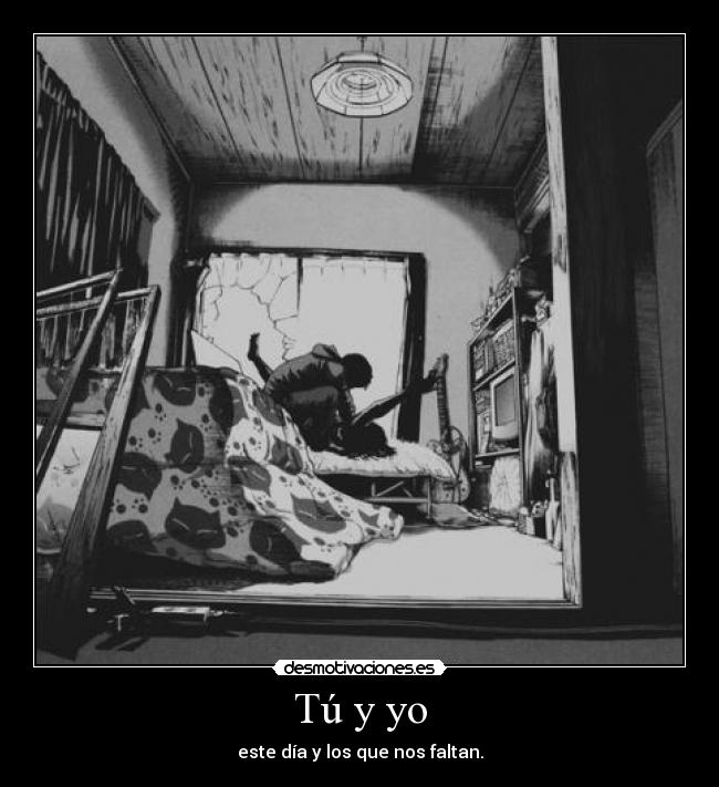 Tú y yo - este día y los que nos faltan.