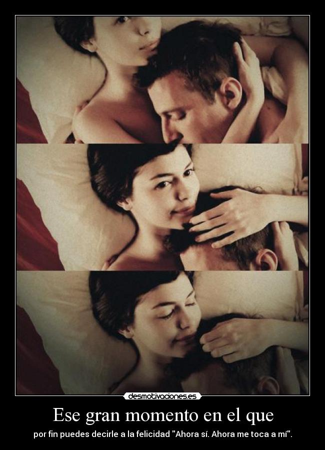 Ese gran momento en el que -