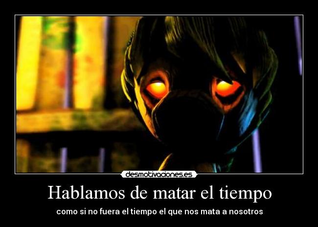 Hablamos de matar el tiempo -