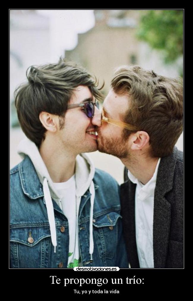 Te propongo un trío: - Tu, yo y toda la vida