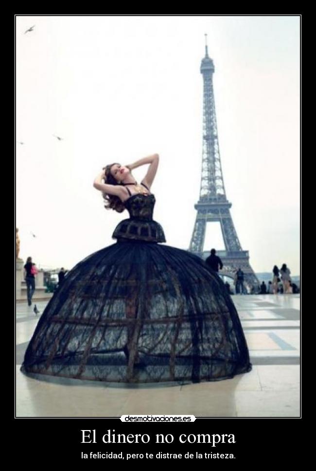 El dinero no compra - la felicidad, pero te distrae de la tristeza.