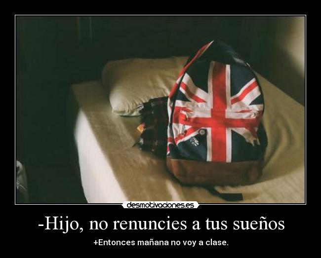 -Hijo, no renuncies a tus sueños - 