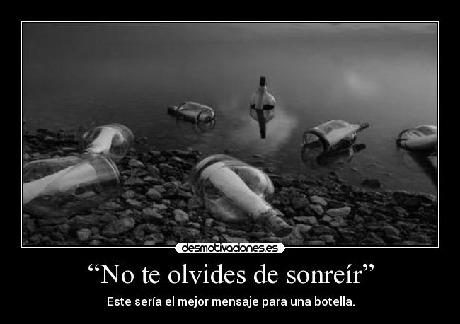 “No te olvides de sonreír” -