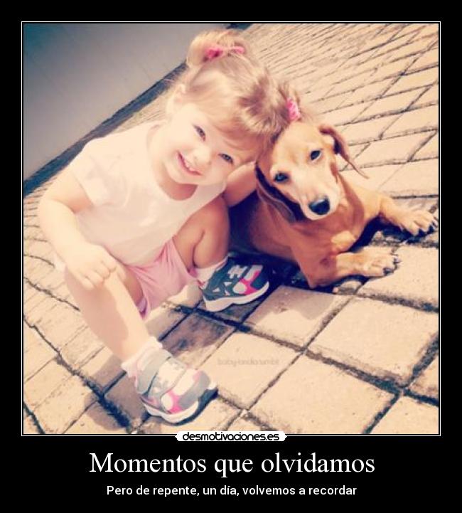 Momentos que olvidamos - Pero de repente, un día, volvemos a recordar