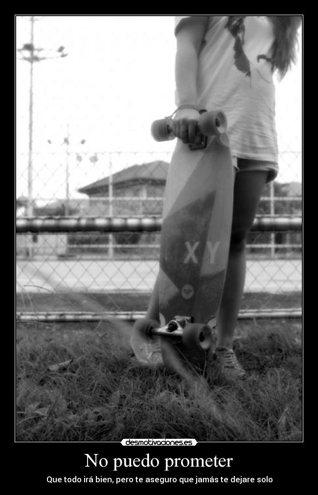 No puedo prometer - Que todo irá bien, pero te aseguro que jamás te dejare solo