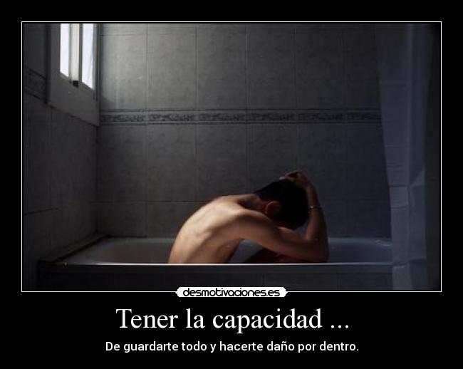 Tener la capacidad ... -