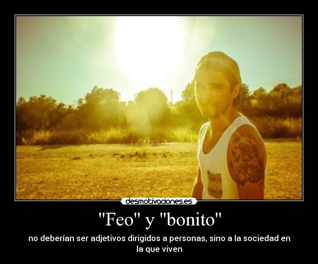 Feo y bonito -