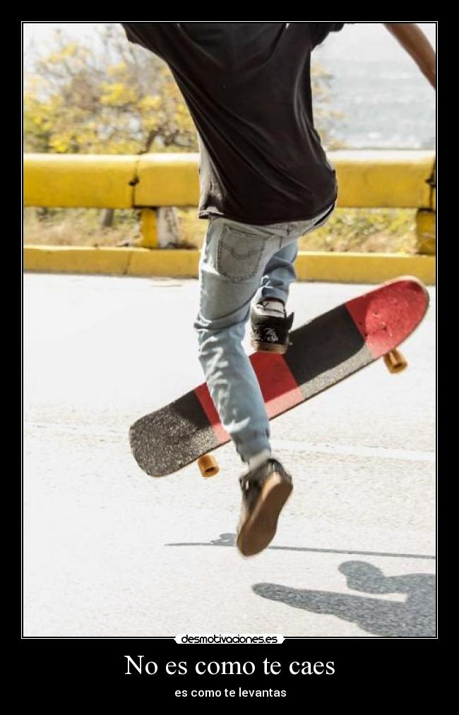 No es como te caes - es como te levantas