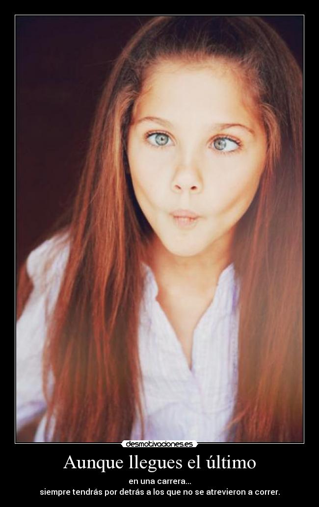 carteles nina muecas cute ultimo carrera siempre detras atreverse correr hope animos desmotivaciones