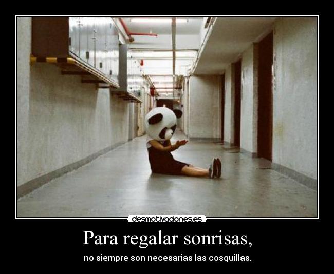 Para regalar sonrisas, -