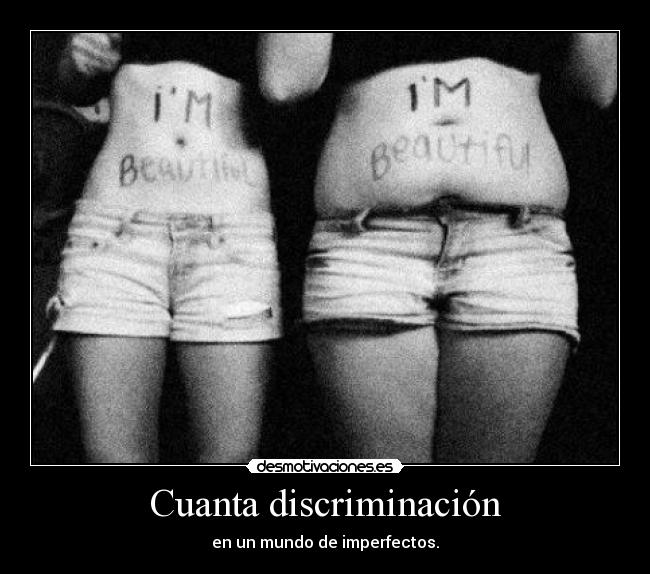 Cuanta discriminación - en un mundo de imperfectos.