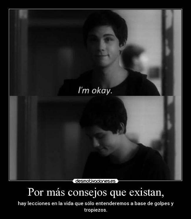 Por más consejos que existan, -