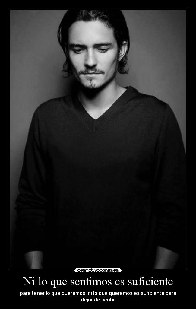 Ni lo que sentimos es suficiente -