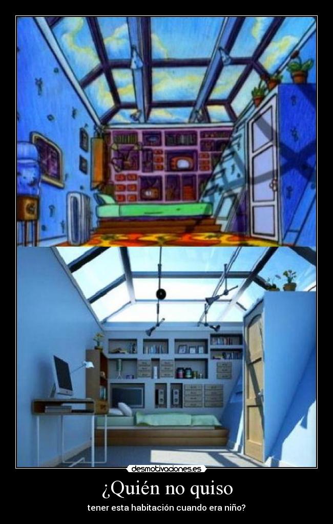 ¿Quién no quiso - tener esta habitación cuando era niño?