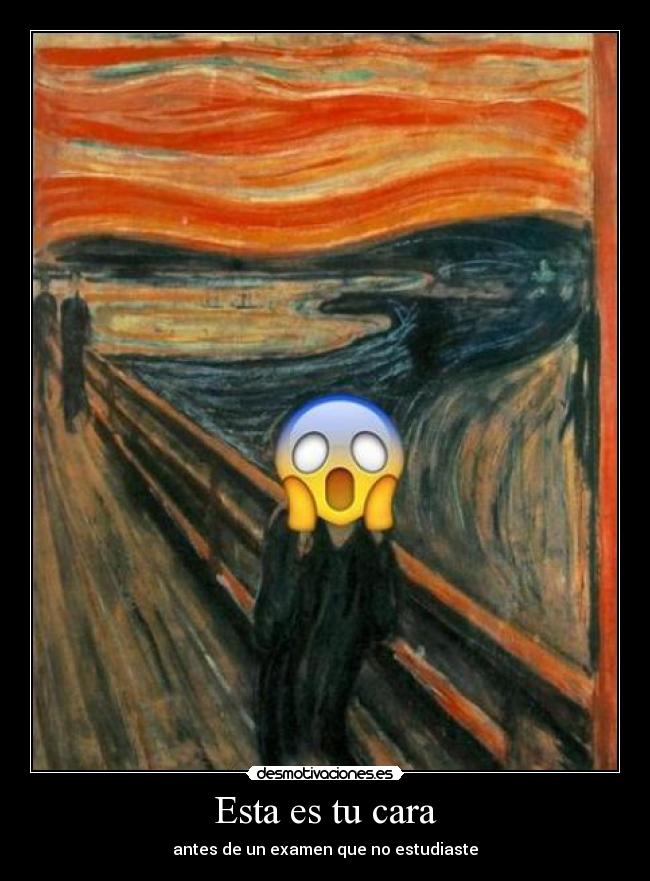 Esta es tu cara - antes de un examen que no estudiaste