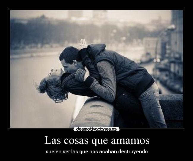 Las cosas que amamos - 