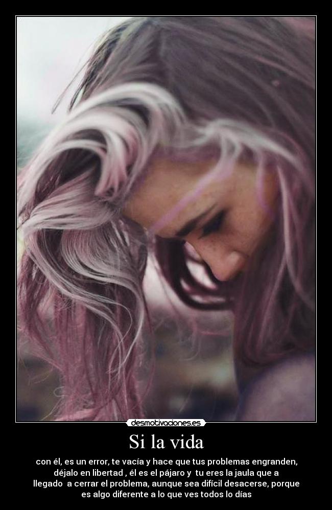 Si la vida -