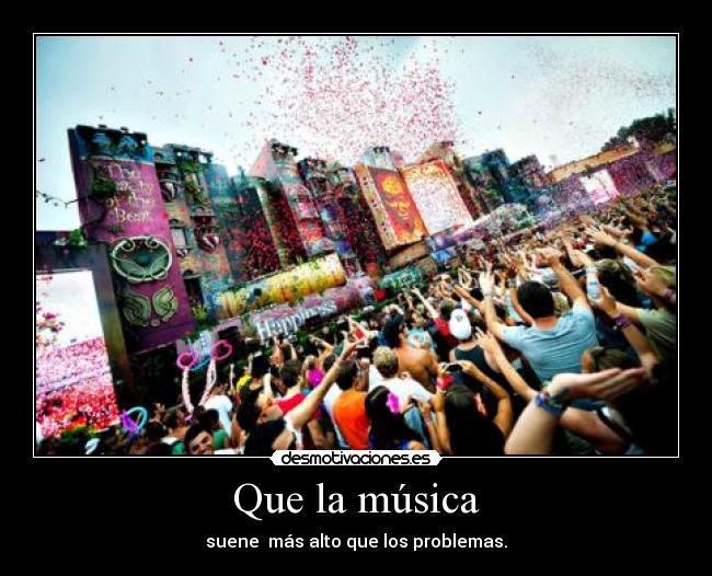 Que la música -