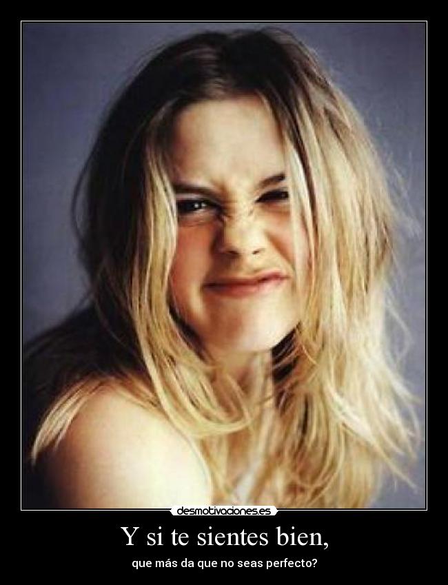 Y si te sientes bien, - 
