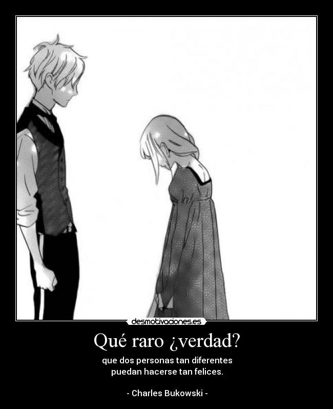 Qué raro ¿verdad? - 