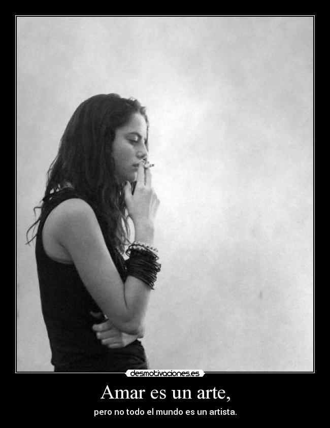 Amar es un arte, - 