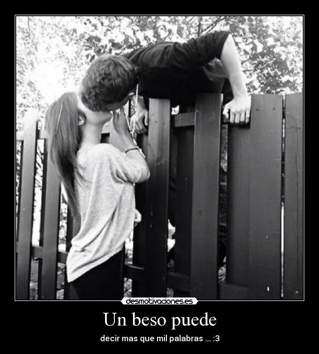 Un beso puede - decir mas que mil palabras ... :3
